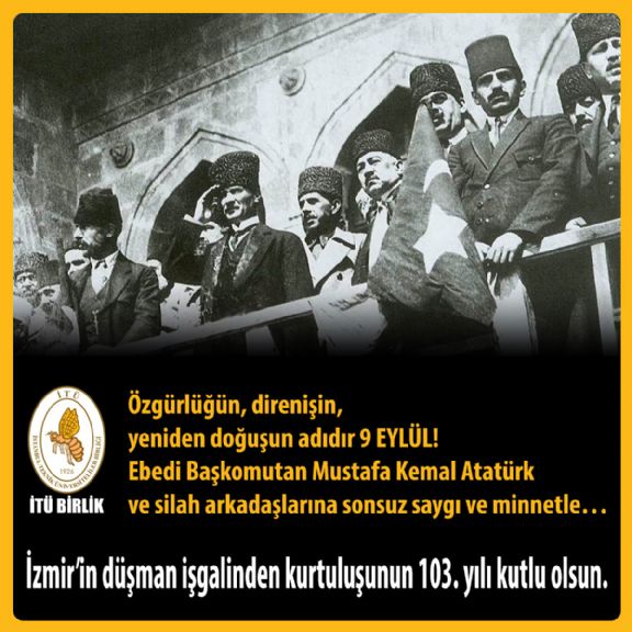 İzmir’in düşman işgalinden kurtuluşunun 103. yılı kutlu olsun
